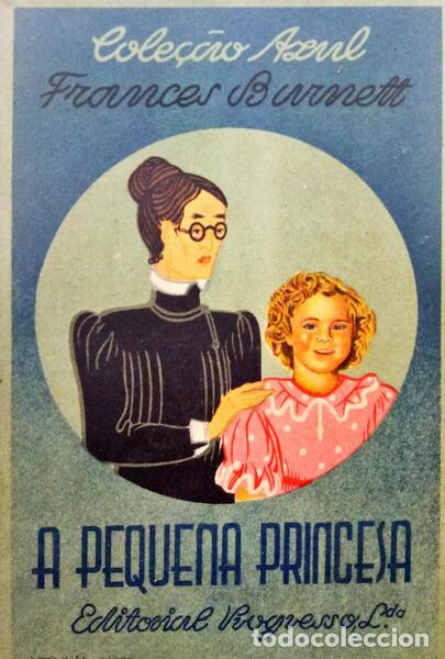Libros antiguos: BURNETT. (Frances) - A PEQUENA PRINCESA. [2 VOLUMES].