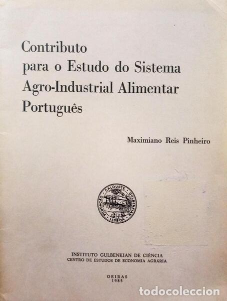 Libros antiguos: REIS PINHEIRO. (Maximiano) - CONTRIBUTO PARA O ESTUDO DO SISTEMA AGRO-INDUSTRIAL ALIMENTAR PORTUGU&Ecirc;S