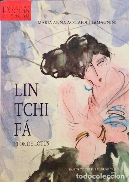 Antiquarische B&uuml;cher: ACCIAIOLI TAMAGNINI. (Maria Anna) - LIN TCHI F&Aacute;, FLOR DE L&Oacute;TUS.