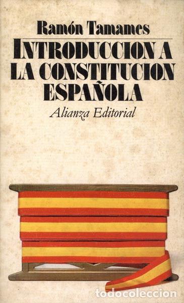 Libros antiguos: TAMAMES. (Ram&oacute;n) - INTRODUCCI&Oacute;N A LA CONSTITUCI&Oacute;N ESPA&Ntilde;OLA. - Foto 1
