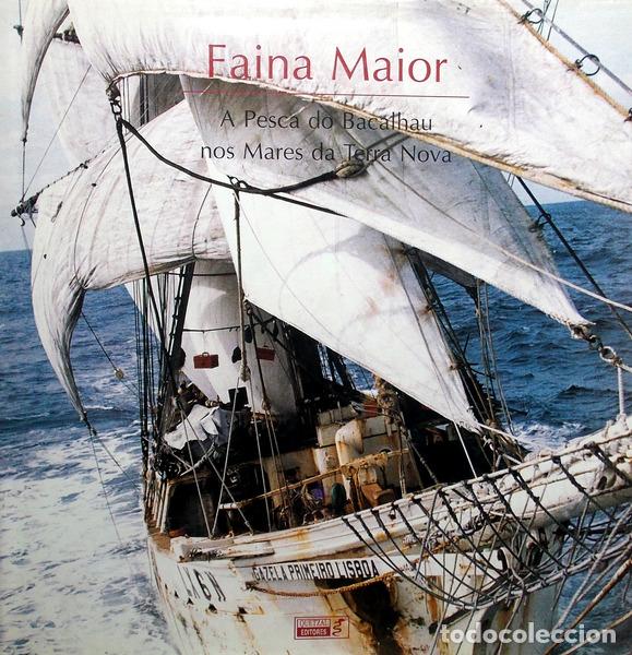 Libri antichi: MARQUES. (Francisco) e Ana Maria Lopes. - FAINA MAIOR. A PESCA DO BACALHAU NOS MARES DA TERRA NOVA.