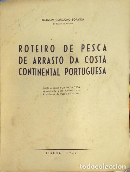 Libri antichi: GORMICHO BOAVIDA. (Joaquim) - ROTEIRO DE PESCA DE ARRASTO DA COSTA CONTINENTAL PORTUGUESA. [1948]