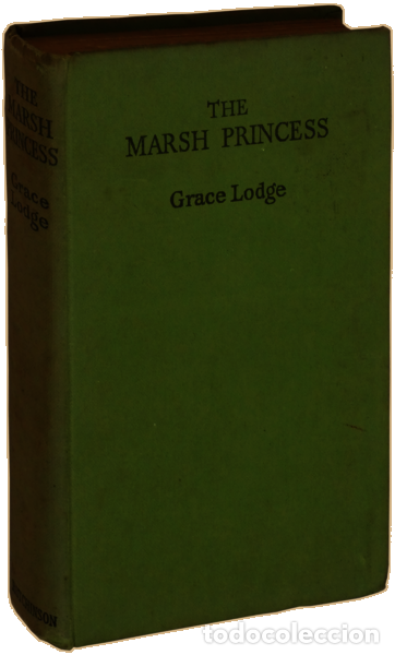 Libros antiguos: LODGE. (Grace) - THE MARSH PRINCESS. - Foto 3