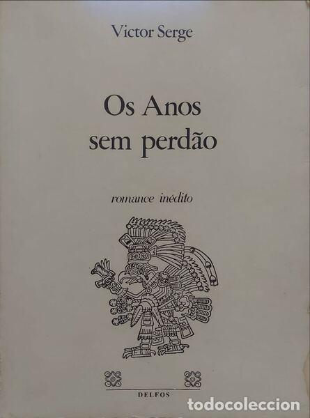 Libros antiguos: SERGE. (Victor) - OS ANOS SEM PERD&Atilde;O. - Foto 1