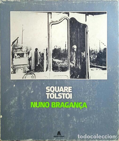 Libros antiguos: BRAGAN&Ccedil;A. (Nuno) - SQUARE TOLSTOI. - Foto 1