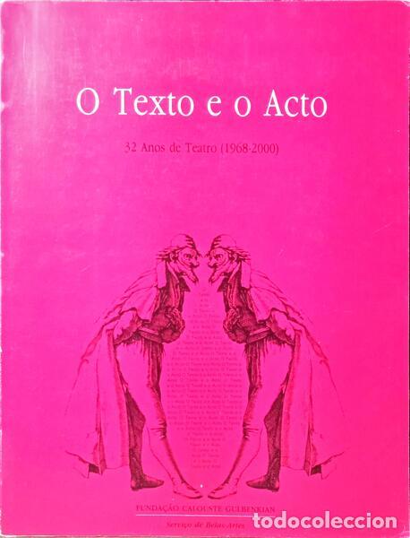 Libros antiguos: TEXTO (O) E O ACTO, 32 ANOS DE TEATRO (1968-2000). - Foto 1