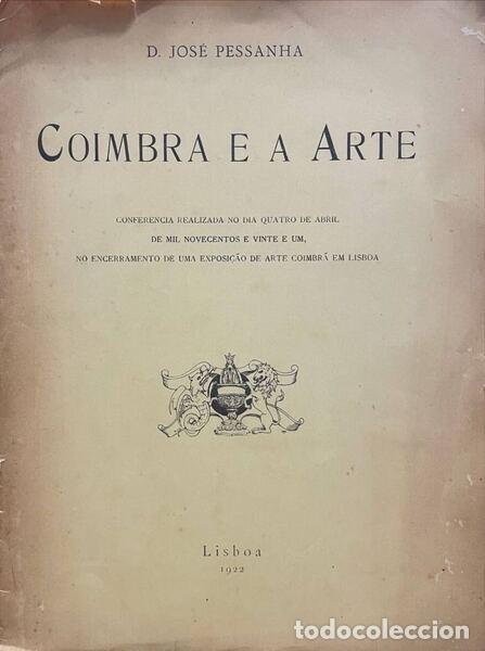 Libros antiguos: PESSANHA. (D. Jos&eacute;) - COIMBRA E A ARTE. - Foto 1