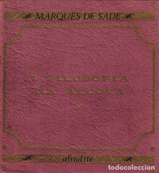 Libros antiguos: SADE. (Marqu&ecirc;s de) - A FILOSOFIA NA ALCOVA. - Foto 1
