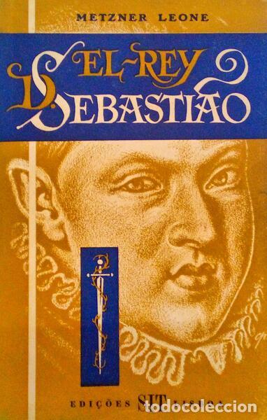 Libros antiguos: LEONE. (Metzner) - EL- REY D. SEBASTI&Atilde;O.