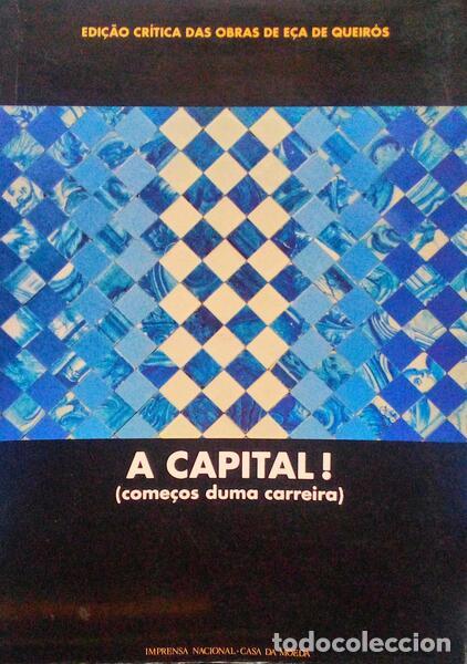 Libros antiguos: E&Ccedil;A DE QUEIROZ. (Jos&eacute; Maria de) - A CAPITAL! - Foto 1