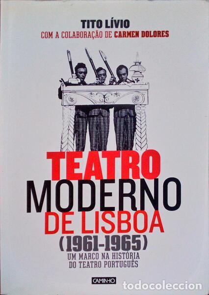 Old books: L&Iacute;VIO. (Tito) - TEATRO MODERNO DE LISBOA (1961-1965), UM MARCO NA HIST&Oacute;RIA DO TEATRO PORTUGU&Ecirc;S.