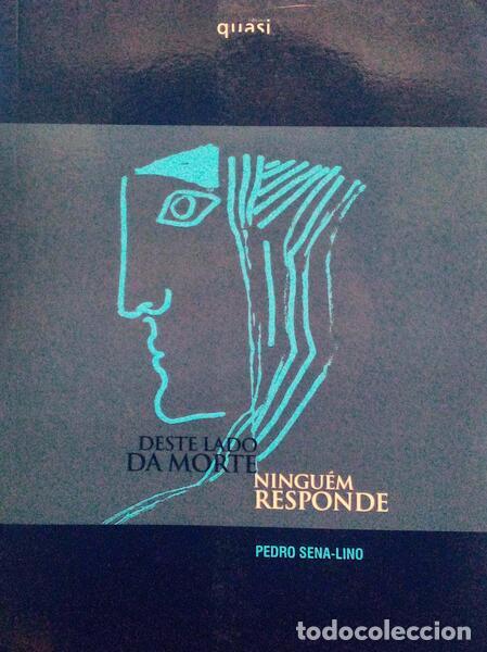 Libri antichi: SENA-LINO. (Pedro) - DESTE LADO DA MORTE NINGU&Eacute;M RESPONDE.