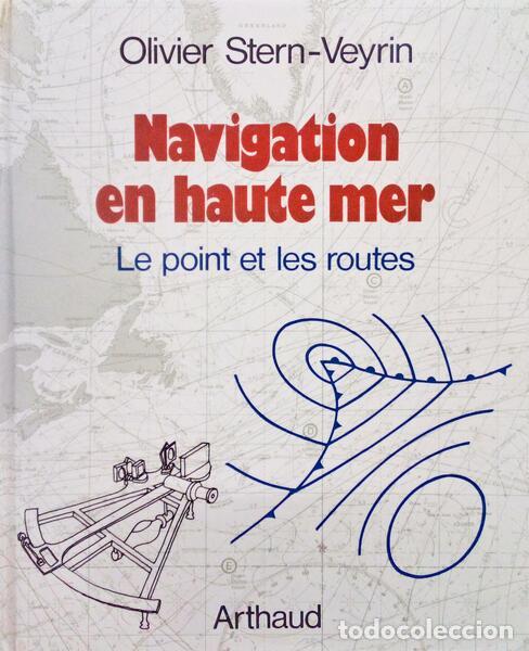 Libri antichi: STERN-VEYRIN. (Olivier) - NAVIGATION EN HAUTE MER: LES POINT ET LES ROUTES.
