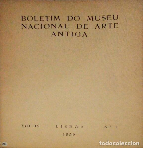 Libri antichi: BOLETIM DO MUSEU NACIONAL DE ARTE ANTIGA, VOLUME IV, N.&ordm; 1, 1958.