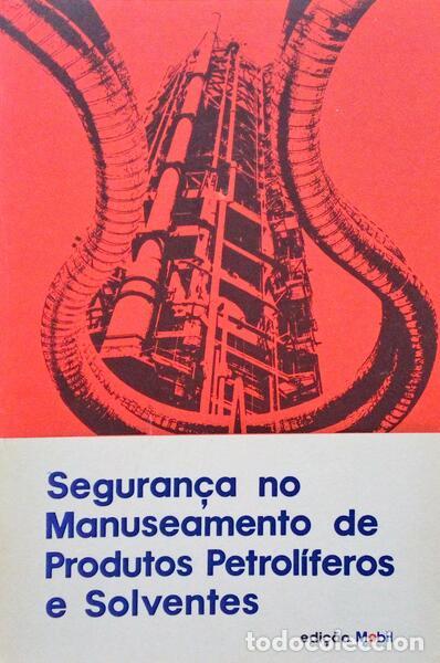 Libri antichi: SEGURAN&Ccedil;A NO MANUSEAMENTO DE PRODUTOS PETROL&Iacute;FEROS E SOLVENTES.