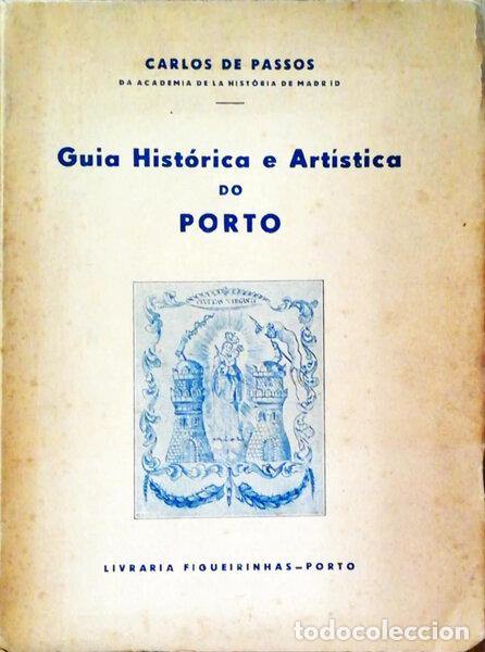Libri antichi: PASSOS. (Carlos de) - GUIA HIST&Oacute;RICA E ART&Iacute;STICA DO PORTO.