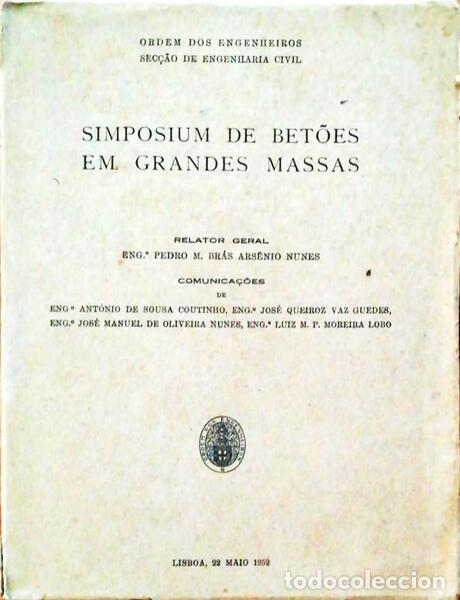 Libri antichi: ARS&Eacute;NIO NUNES. (Eng&ordm; Pedro M. Br&aacute;s) - SIMPOSIUM DE BET&Otilde;ES EM GRANDES MASSAS.