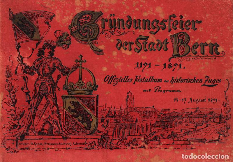 Libri antichi: GR&Uuml;NDUNGSFEIER DER STADT BERN 1191 - 1891.