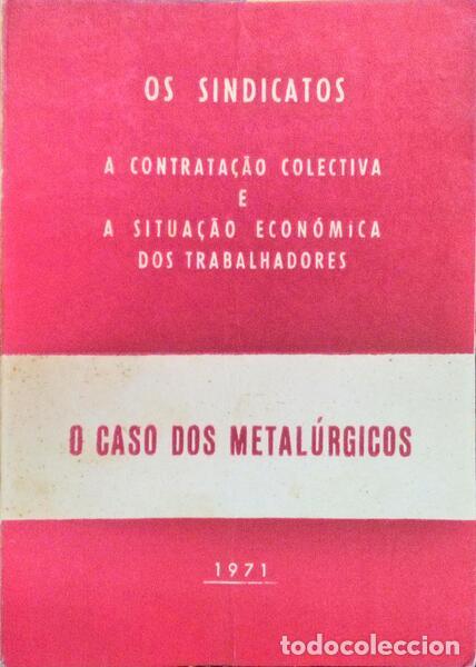 Libri antichi: RIBEIRO. (S&eacute;rgio) - OS SINDICATOS. A CONTRATA&Ccedil;&Atilde;O COLECTIVA E A SITUA&Ccedil;&Atilde;O ECON&Oacute;MICA DOS TRABALHADORES.