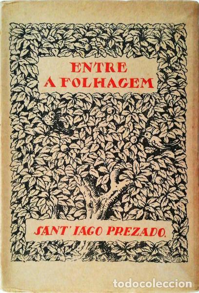 Libri antichi: SANTIAGO PREZADO. (Jo&atilde;o Maria) - ENTRE A FOLHAGEM.