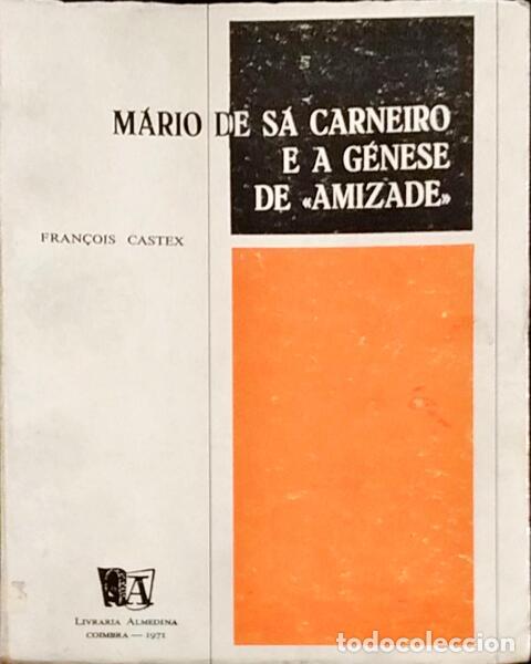 Libri antichi: CASTEX. (Fran&ccedil;ois) - M&Aacute;RIO DE S&Aacute; CARNEIRO E A G&Eacute;NESE DE &laquo;AMIZADE&raquo;.
