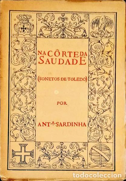Libros antiguos: SARDINHA. (Ant&oacute;nio) - NA C&Ocirc;RTE DA SAUDADE. - Foto 1