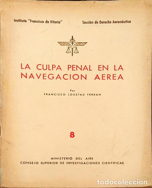 Libri antichi: LOUSTAU FERRAN. (Francisco) - LA CULPA PENAL EN LA NAVEGACION AEREA.