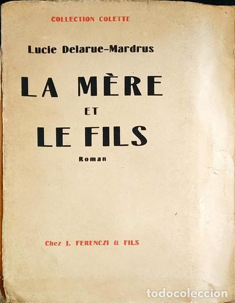 Libri antichi: DELARUE-MARDRUS. (Lucie) - LA M&Eacute;RE ET LE FILS.