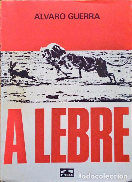 Libros antiguos: GUERRA. (&Aacute;lvaro) - A LEBRE. - Foto 1