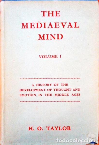 Libri antichi: OSBORN TAYLOR. (Henry) - THE MEDIAEVAL MIND.