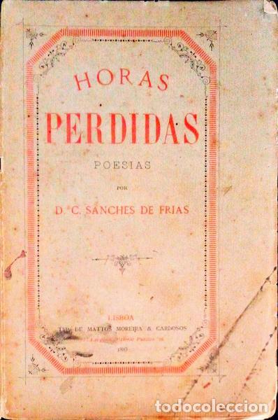 Libros antiguos: SANCHES DE FRIAS. (D. C.) - HORAS PERDIDAS. - Foto 1