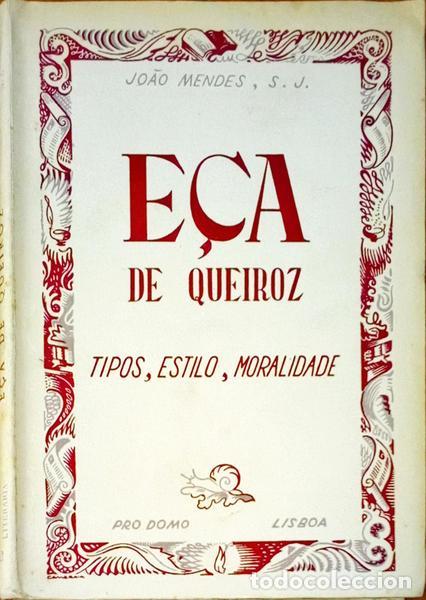 Libros antiguos: MENDES. (Jo&atilde;o) - E&Ccedil;A DE QUEIROZ: TIPOS, ESTILO, MORALIDADE. - Foto 1