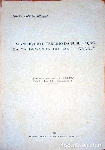 Libri antichi: MARTINS MOREIRA. (Thiers) - O SIGNIFICADO LITER&Aacute;RIO DA PUBLICA&Ccedil;&Atilde;O DA 'A DEMANDA DO SANTO GRAAL'.