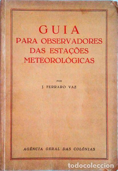 Libri antichi: FERRARA VAZ. (J.) - GUIA PARA OBSERVADORES DAS ESTA&Ccedil;&Otilde;ES METEOROL&Oacute;GICAS.