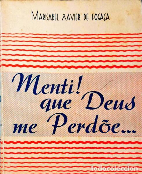 Libros antiguos: XAVIER DE FOGA&Ccedil;A. (Marisabel) - MENTI! QUE DEUS ME PERD&Otilde;E... - Foto 1