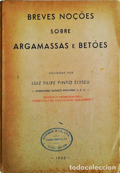 Old books: PINTO ELYSEU. (Luiz Filipe) - BREVES NO&Ccedil;&Otilde;ES SOBRE ARGAMASSAS E BET&Otilde;ES.