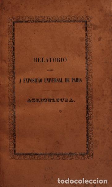 Old books: ANDRADE CORVO. (Jo&atilde;o de) - RELATORIO SOBRE A EXPOSI&Ccedil;&Atilde;O UNIVERSAL DE PARIS. Agricultura.