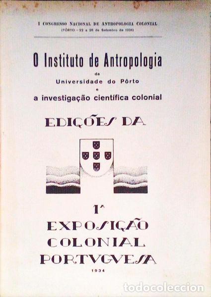 Antiquarische B&uuml;cher: INSTITUTO (O) DE ANTROPOLOGIA DA UNIVERSIDADE DO PORTO E A INVESTIGA&Ccedil;&Atilde;O CIENT&Iacute;FICA COLONIAL.