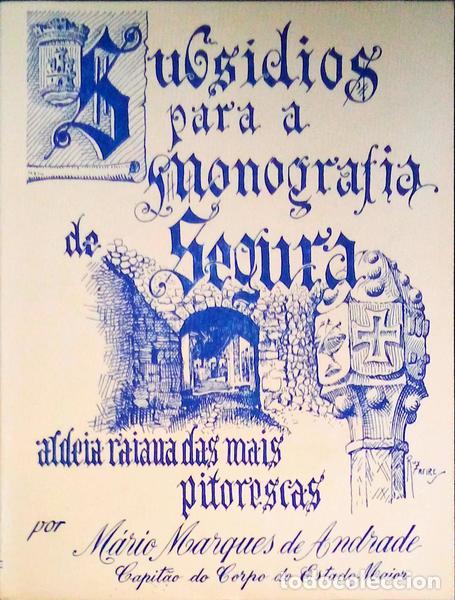 Old books: MARQUES DE ANDRADE. (M&aacute;rio) - SUBS&Iacute;DIOS PARA A MONOGRAFIA DE SEGURA, ALDEIA RAIANA DAS MAIS PITORESC