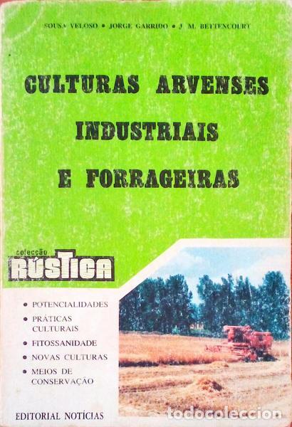 Libri antichi: SOUSA VELOSO. (Jos&eacute; Carlos Souto de) Jos&eacute; Maria Bettencourt e Jorge Garrido. - CULTURAS ARVENSES IND