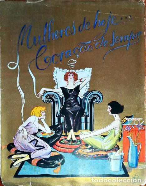 Libros antiguos: CARVALHO HENRIQUES. (F. de) - MULHERES DE HOJE...CORA&Ccedil;&Atilde;O DE SEMPRE