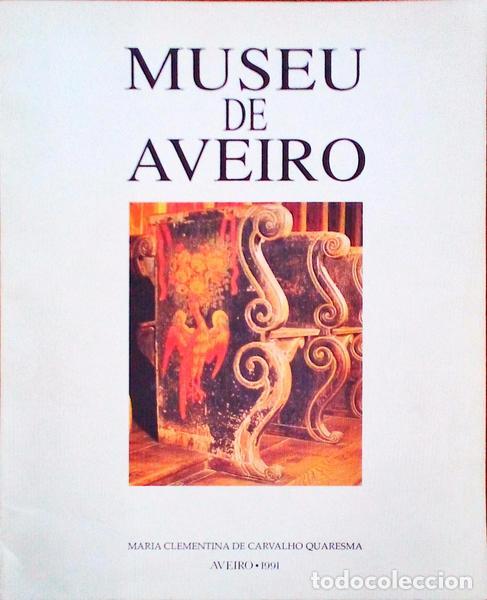 Old books: CARVALHO QUARESMA. (Maria Clementina) - MUSEU DE AVEIRO.