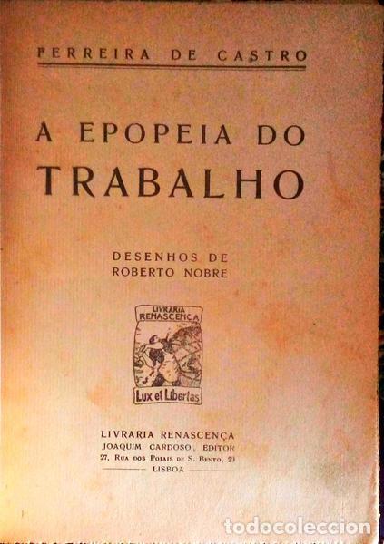 Libros antiguos: FERREIRA DE CASTRO. - A EPOPEIA DO TRABALHO. - Foto 1