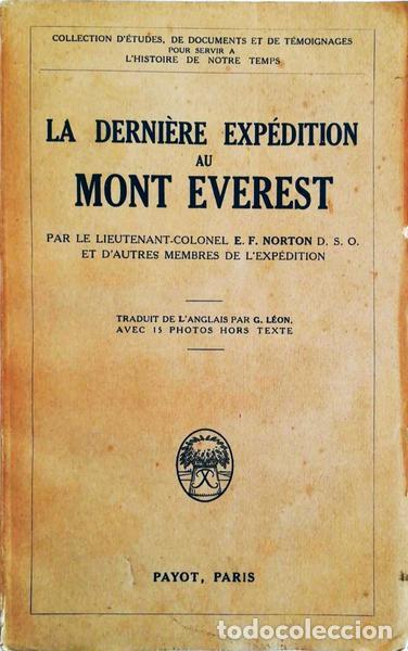 Old books: NORTON. (Edward Felix) - LA DERNI&Egrave;RE EXP&Eacute;DITION AU MONT EVEREST.