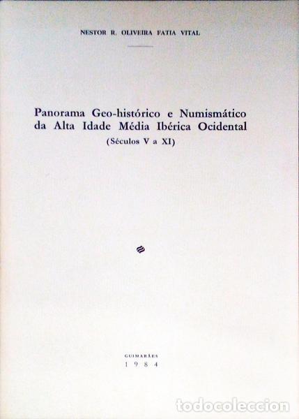 Libros antiguos: FATIA VITAL. (Nestor R. Oliveira) - PANORAMA GEO-HIST&Oacute;RICO E NUMISM&Aacute;TICO DA ALTA IDADE M&Eacute;DIA IB&Eacute;RICA