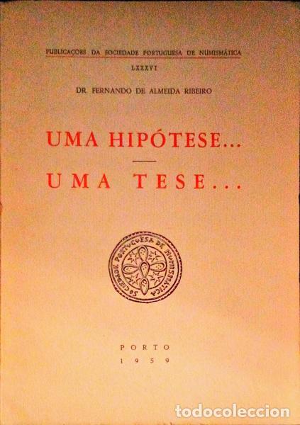 Libros antiguos: ALMEIDA RIBEIRO. (Fernando de) - UMA HIP&Oacute;TESE...UMA TESE...