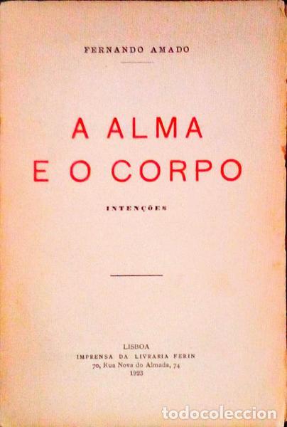 Libros antiguos: AMADO. (Fernando) - A ALMA E O CORPO. INTEN&Ccedil;&Otilde;ES. - Foto 1