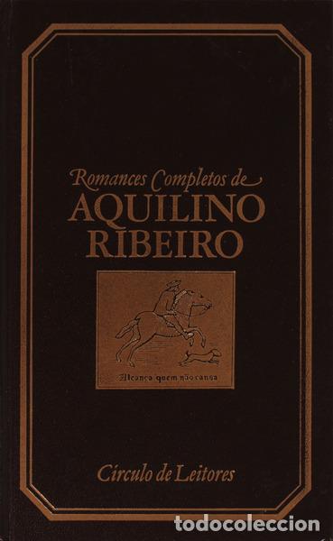 Libros antiguos: RIBEIRO. (Aquilino) - ROMANCES COMPLETOS DE AQUILINO RIBEIRO. [17 VOLS.]