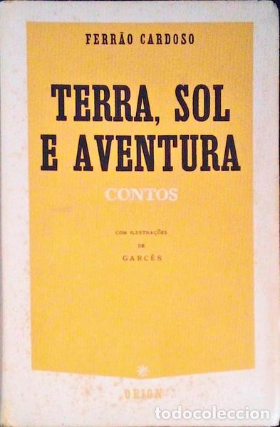 Libros antiguos: FERR&Atilde;O CARDOSO. - TERRA, SOL E AVENTURA.