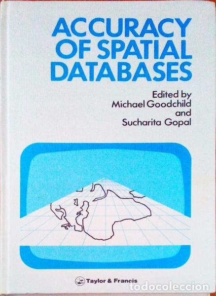 Old books: GOODCHILD. (Michael) e Sucharita Gopal. - ACCURACY OF SPATIAL DATABASES.